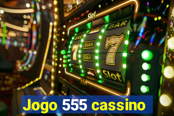 Jogo 555 cassino